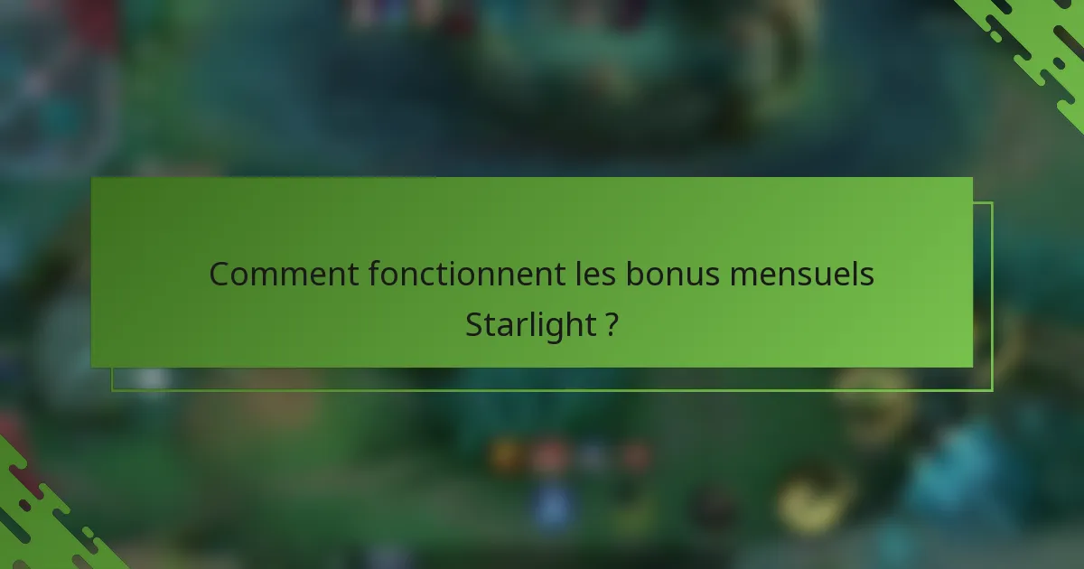 Comment fonctionnent les bonus mensuels Starlight ?