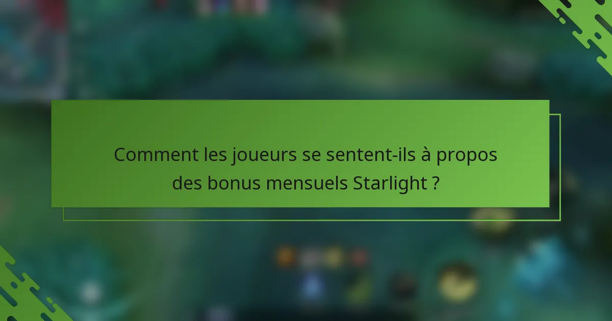 Comment les joueurs se sentent-ils à propos des bonus mensuels Starlight ?