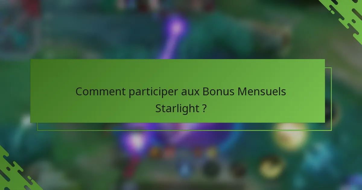 Comment participer aux Bonus Mensuels Starlight ?