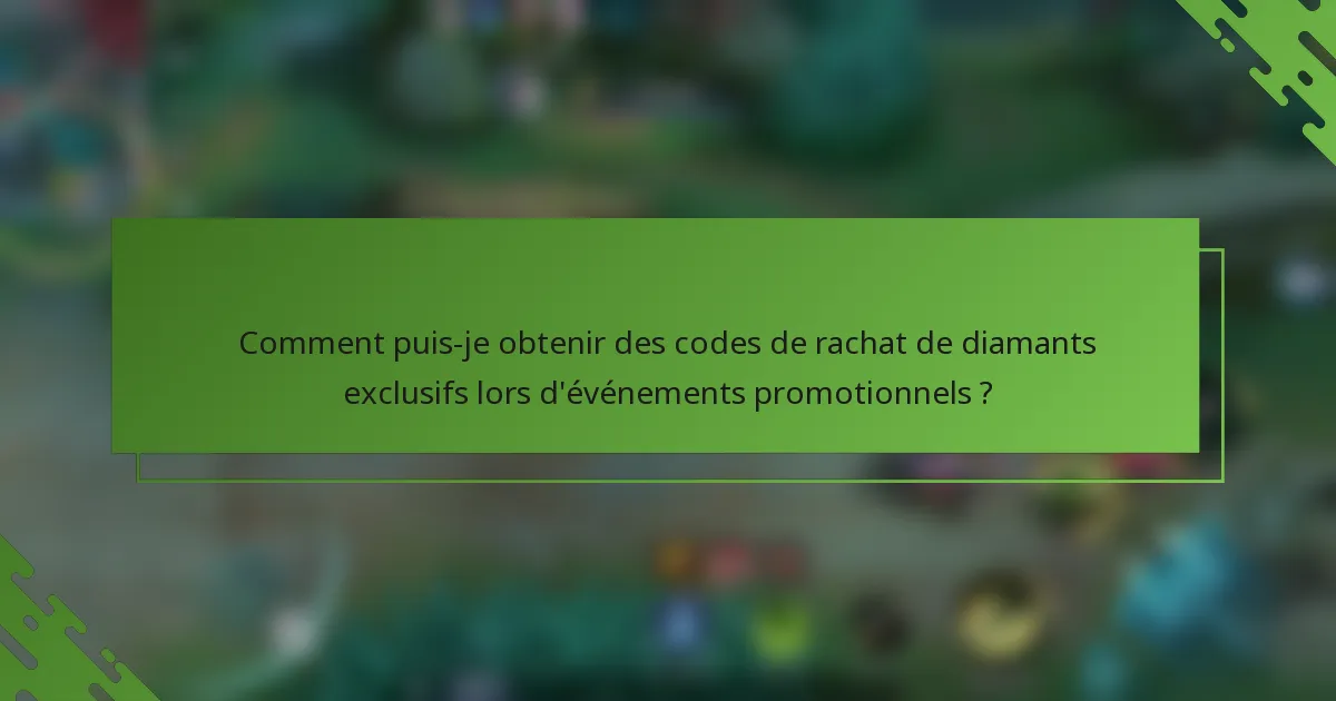 Comment puis-je obtenir des codes de rachat de diamants exclusifs lors d'événements promotionnels ?