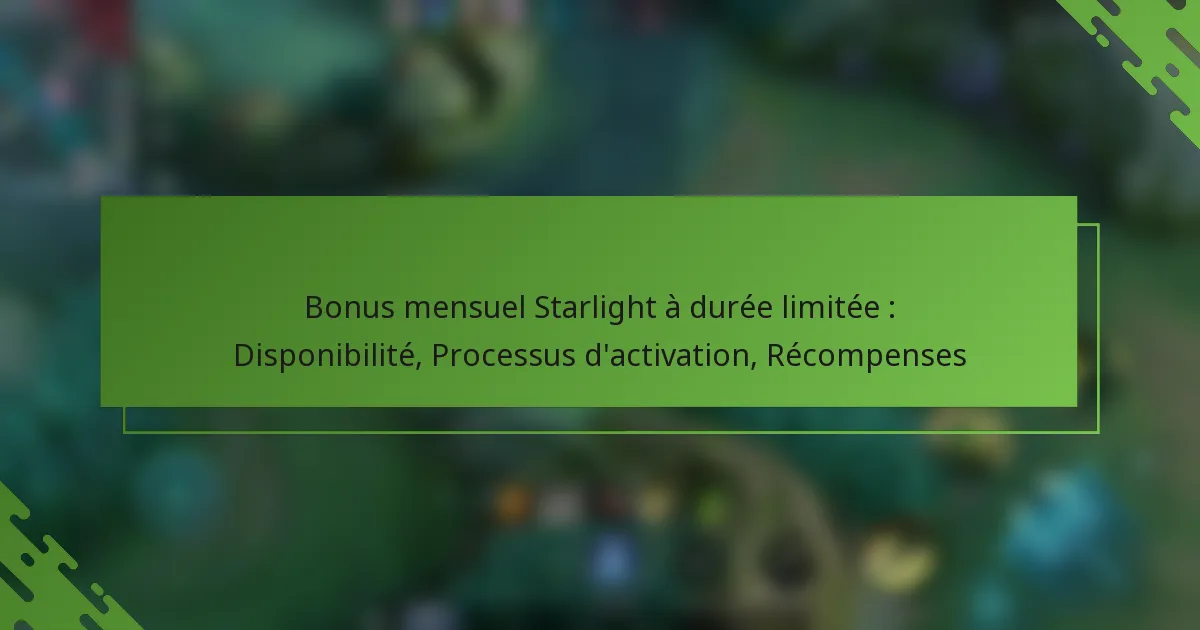 Bonus mensuel Starlight à durée limitée : Disponibilité, Processus d’activation, Récompenses