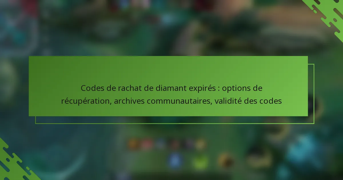 Codes de rachat de diamant expirés : options de récupération, archives communautaires, validité des codes