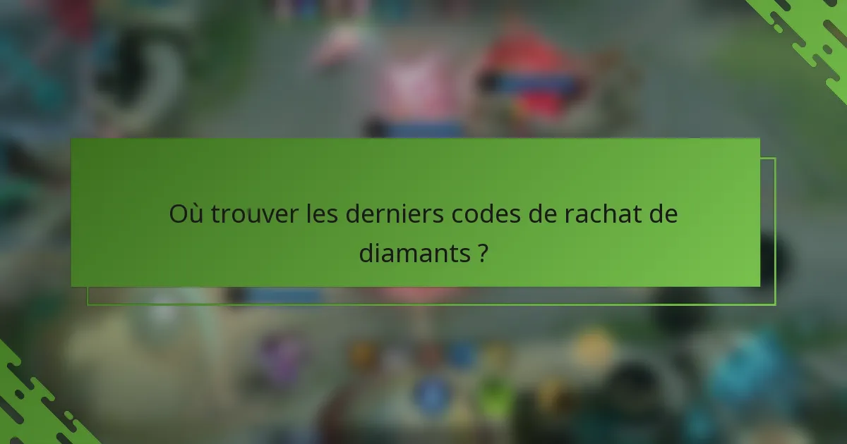 Où trouver les derniers codes de rachat de diamants ?