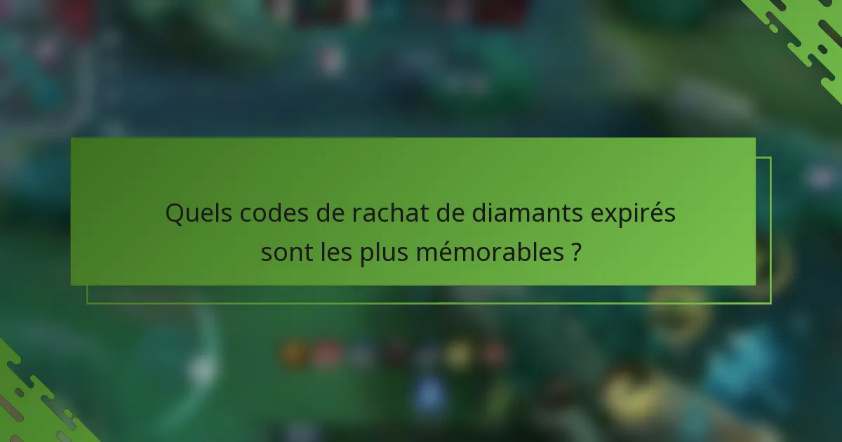 Quels codes de rachat de diamants expirés sont les plus mémorables ?