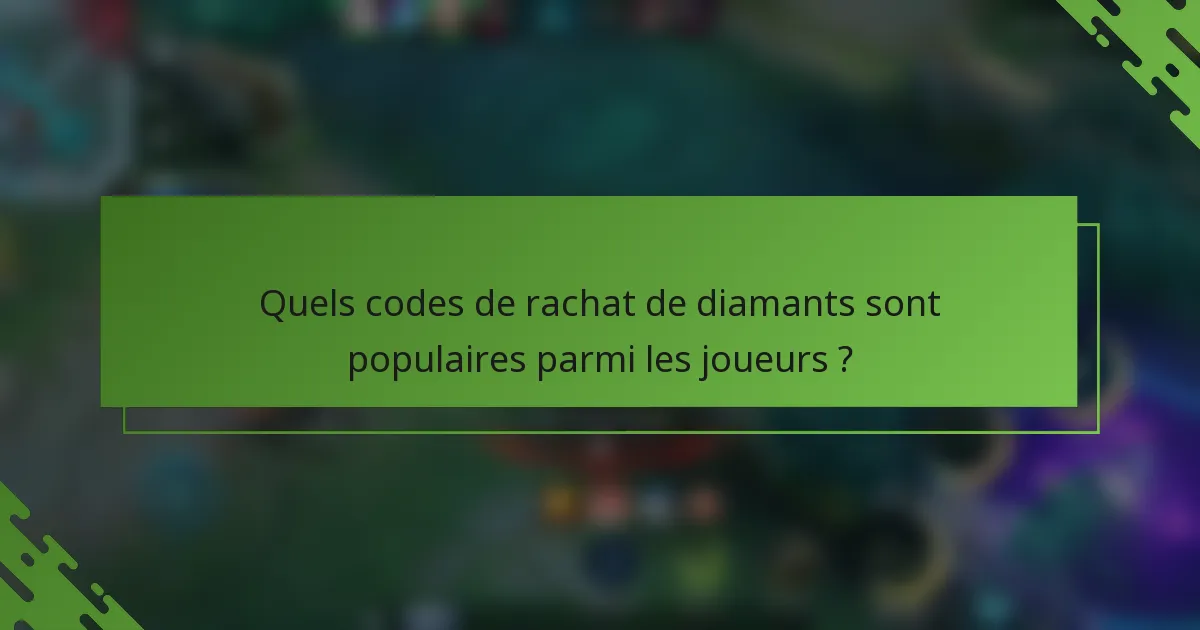 Quels codes de rachat de diamants sont populaires parmi les joueurs ?