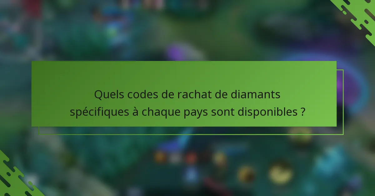 Quels codes de rachat de diamants spécifiques à chaque pays sont disponibles ?