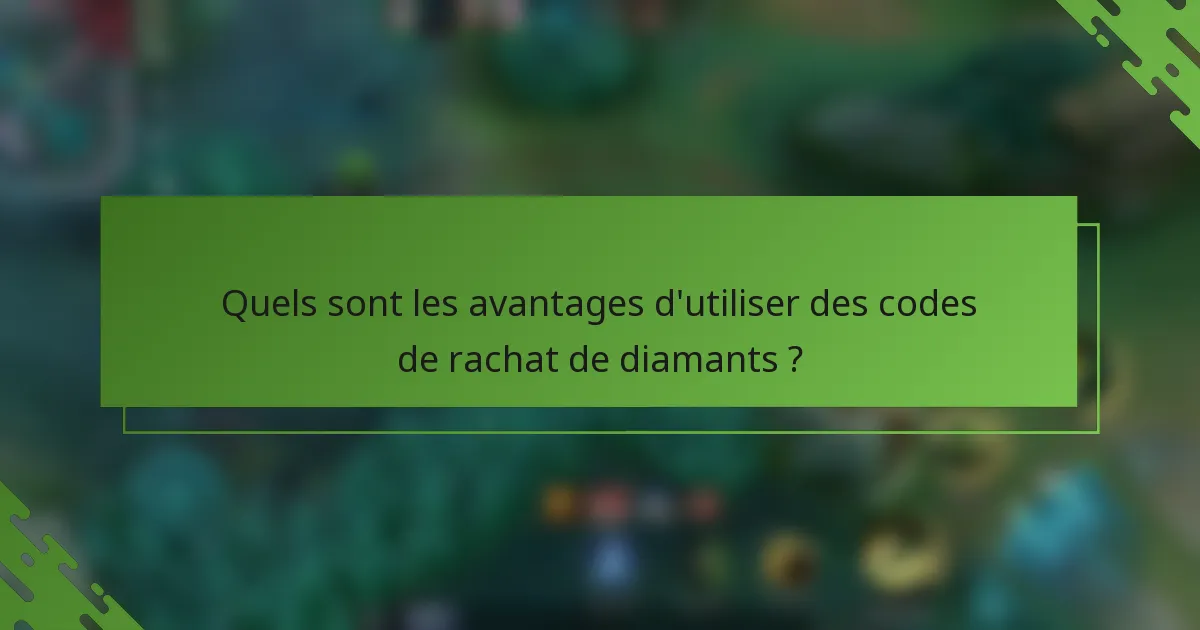 Quels sont les avantages d'utiliser des codes de rachat de diamants ?
